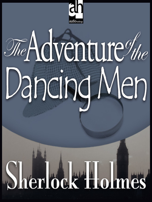 Title details for The Adventure of the Dancing Men by Sir Arthur Conan Doyle - Available